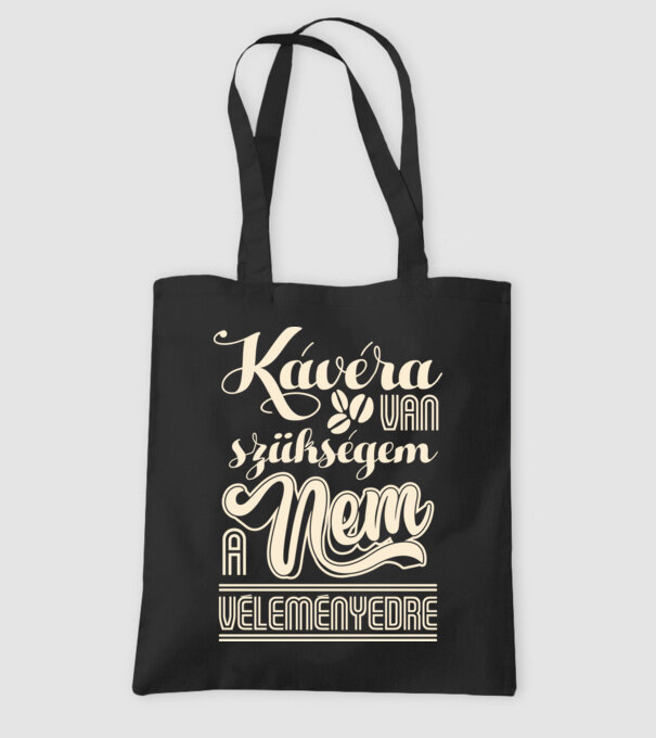 Kávéra van szükségem nem a véleményedre minta fekete pólón