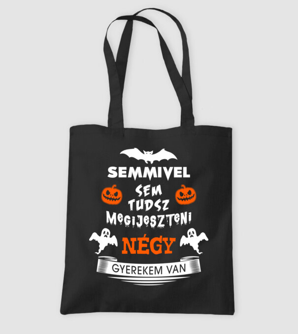 Semmivel sem tudsz megijeszteni...négy gyerekem van minta fekete pólón