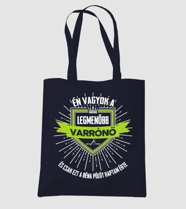 Én vagyok a legmenőbb...VARRÓNŐ minta sötétkék pólón