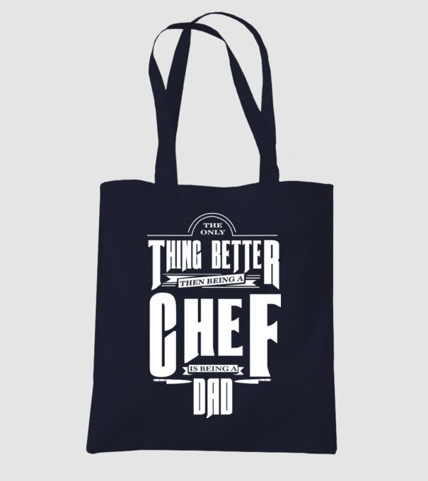 The only thing better then bing a chef is being a dad minta sötétkék pólón