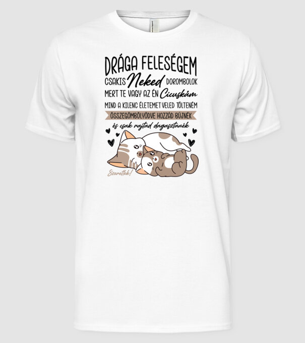 Cicás bújós valentin feleségemnek minta fehér pólón