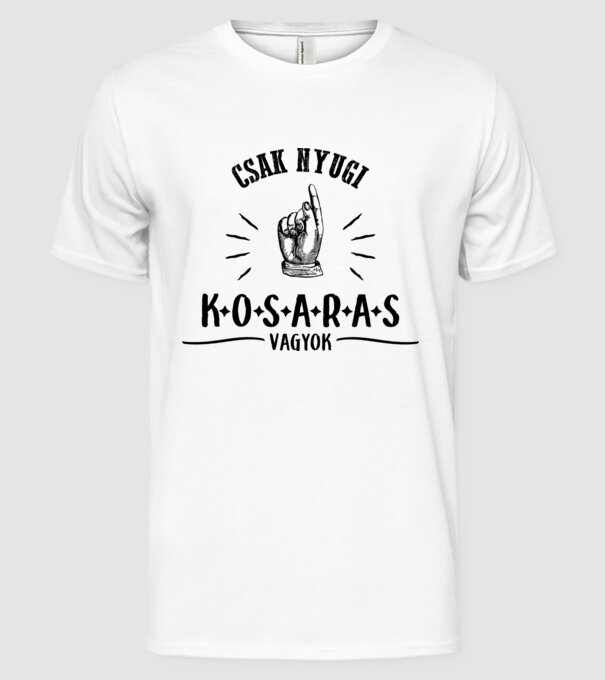 Csak nyugi KOSARAS minta fehér pólón