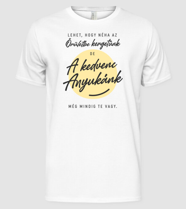 Kedvenc anyukánk minta fehér pólón