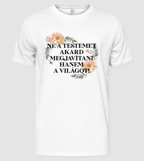 Ne a testemet akard megjavítani minta fehér pólón