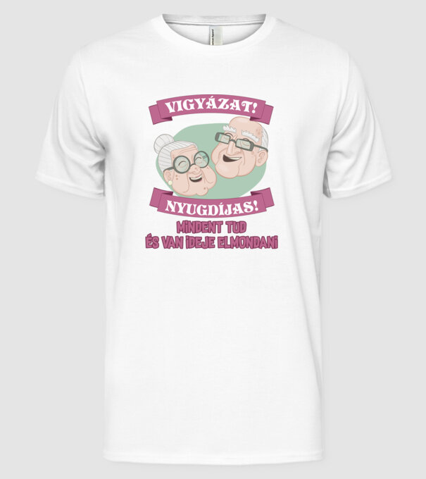 Vigyázat nyugdíjas minta fehér pólón