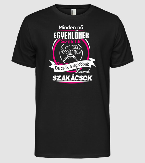 Csak a legjobbak lesznek szakácsok - Női minta fekete pólón