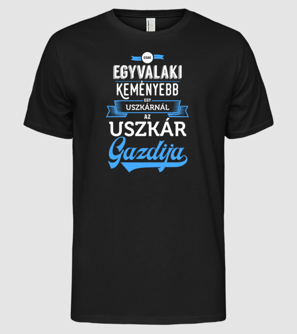 Csak egyvalaki keményebb Uszkár minta fekete pólón