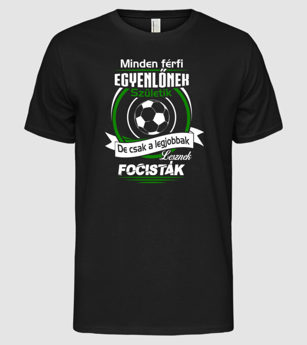 Legjobbak a focisták... minta fekete pólón