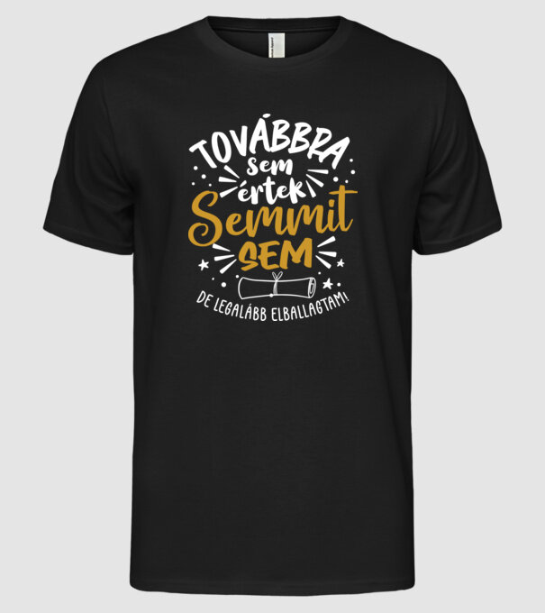 Továbbra sem értek semmit minta fekete pólón