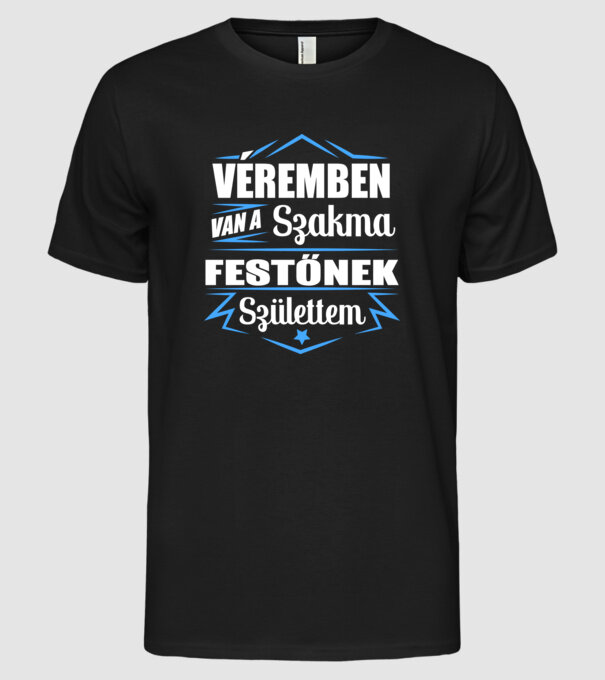 Véremben van a szakma Festő minta fekete pólón