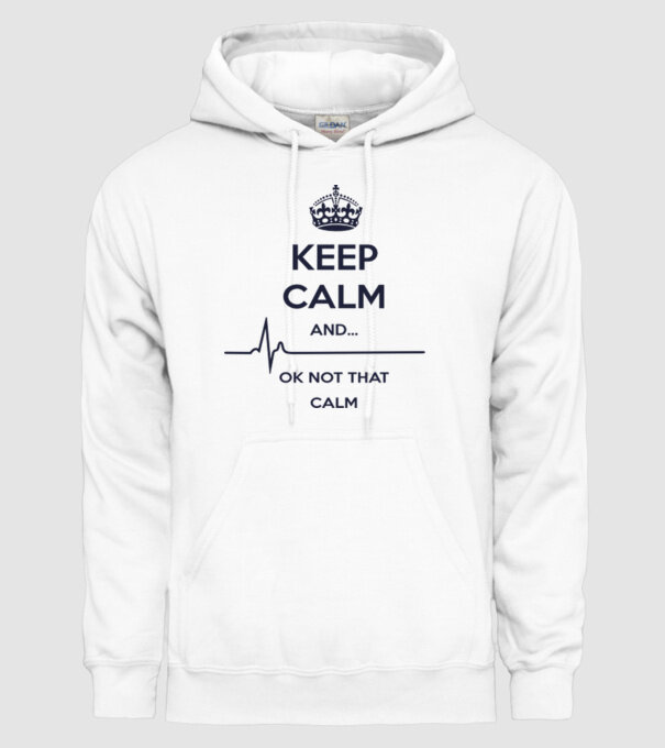 Keep calm and... Ok not that calm minta fehér pólón