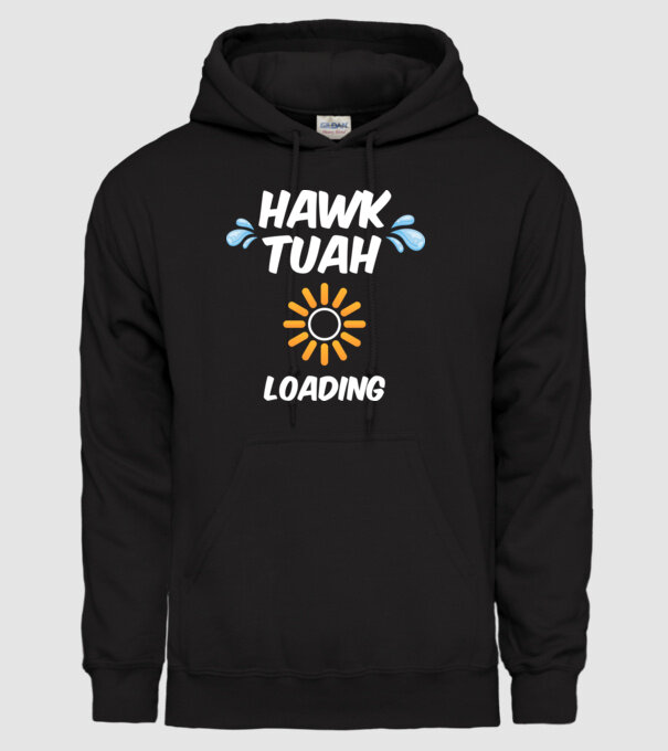 Hawk tuah loading spit on that thing minta fekete pólón