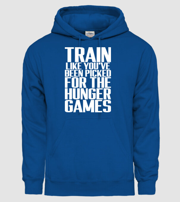 Train like youve been picked for the hunger games minta királykék pólón