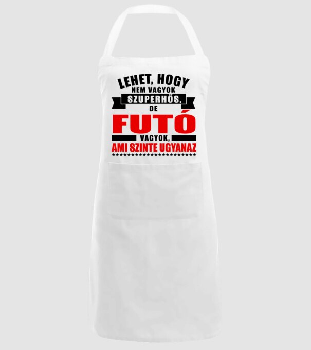 Lehet hogy nem vagyok szuperhős de FUTÓ minta fehér pólón
