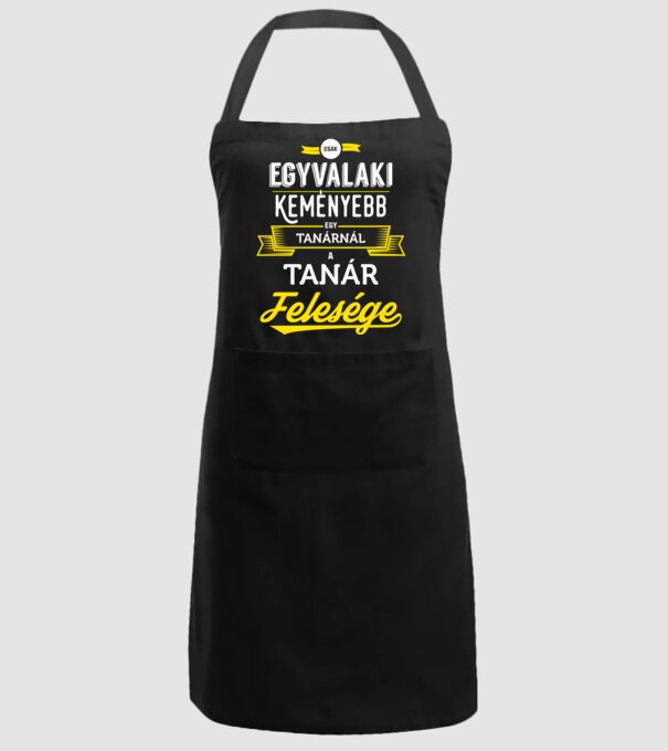 Csak egy valaki keményebb...tanár feleség minta fekete pólón