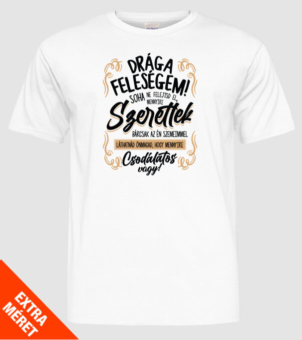 Drága feleségem minta fehér pólón