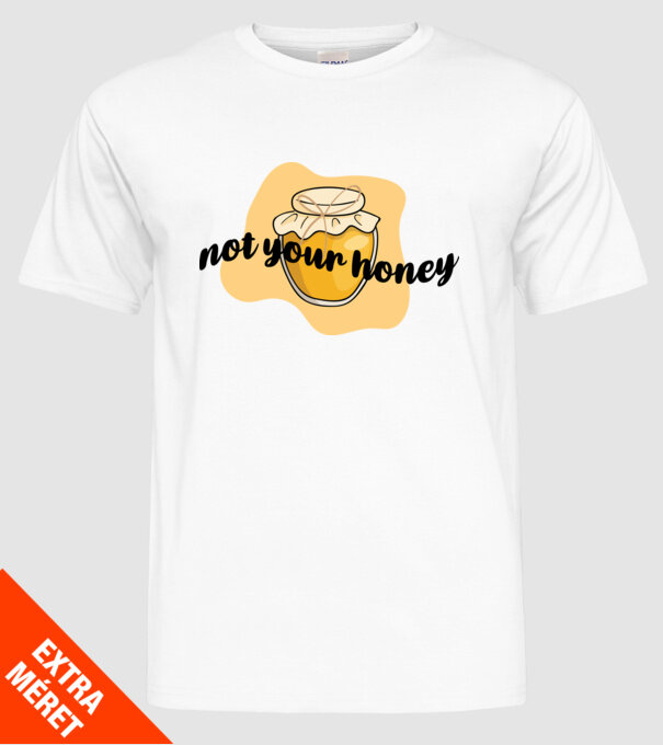 Not your honey minta fehér pólón