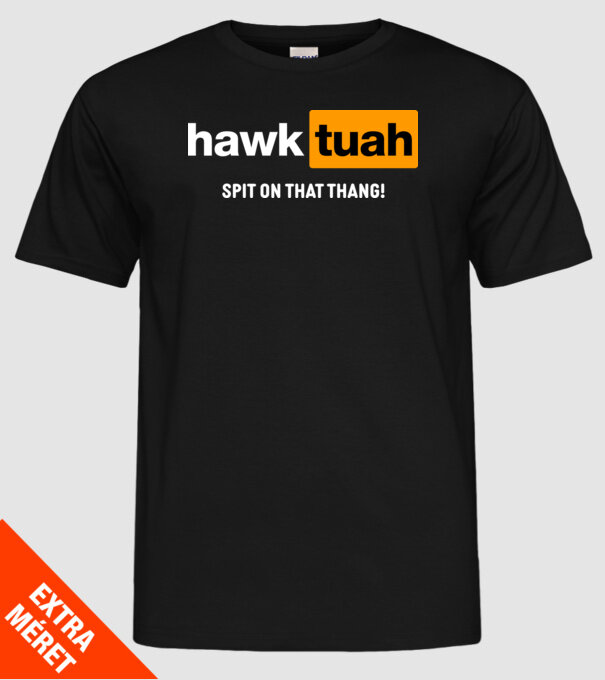 Hawk tuah phub mix - spit on that thang minta fekete pólón