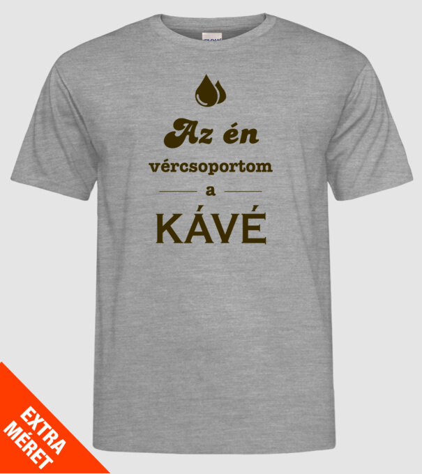 Az én vércsoportom a kávé minta szürke pólón