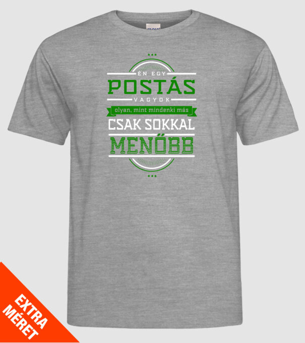 POSTÁS vagyok, olyan mint más sokkal menőbb minta szürke pólón
