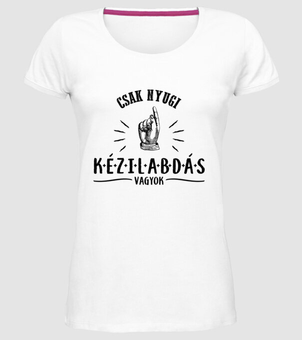 Csak nyugi KÉZILABDÁS minta fehér pólón