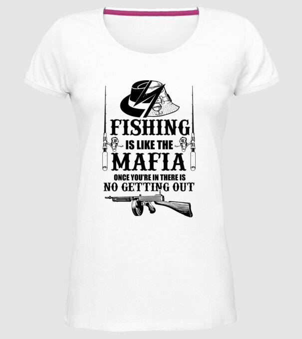 Fishing is like mafia minta fehér pólón