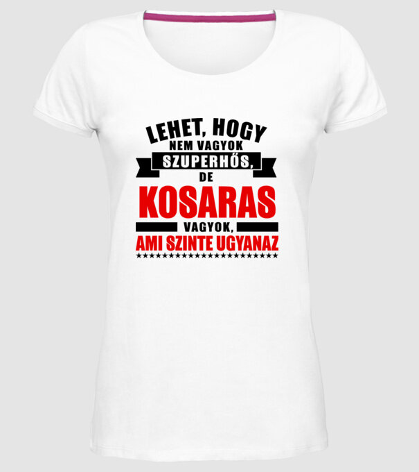 Lehet hogy nem vagyok szuperhős de KOSARAS minta fehér pólón