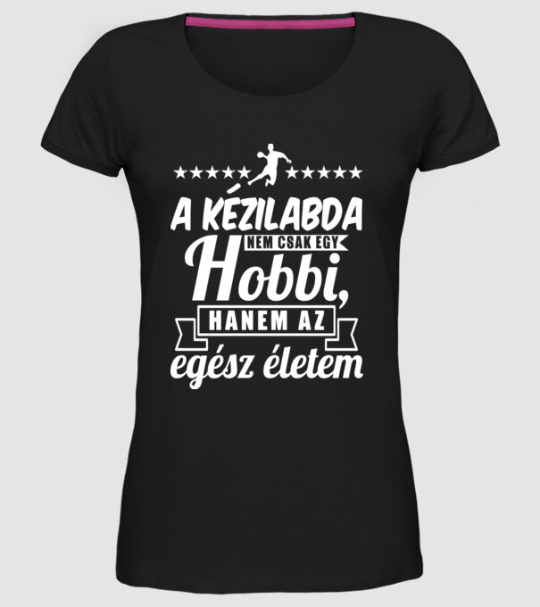 A kézilabda nem csak egy hobbi minta fekete pólón