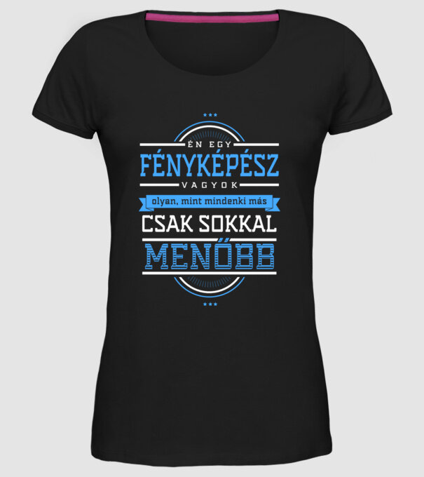 Én egy menő...FÉNYKÉPÉSZ minta fekete pólón