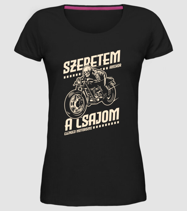 Szeretem amikor a csajom elenged motorozni minta fekete pólón