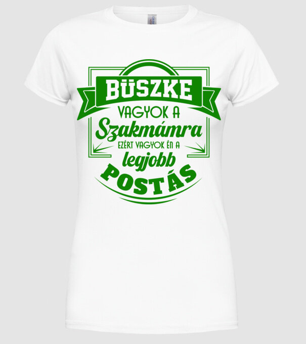 Büszke vagyok a szakmámra Postás minta fehér pólón