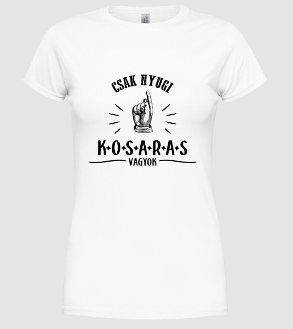 Csak nyugi KOSARAS minta fehér pólón