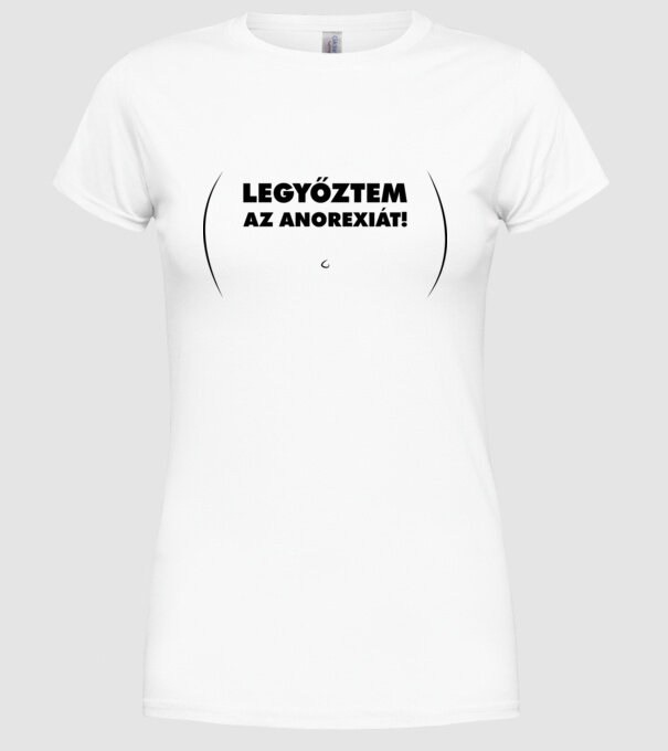 Legyőztem az anorexiát! minta fehér pólón