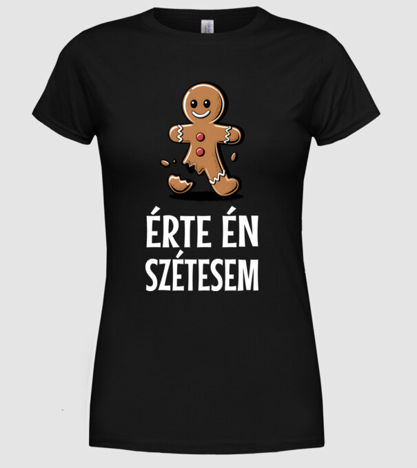 Érte én szétesem Mézeskalács fekete pólóra minta fekete pólón