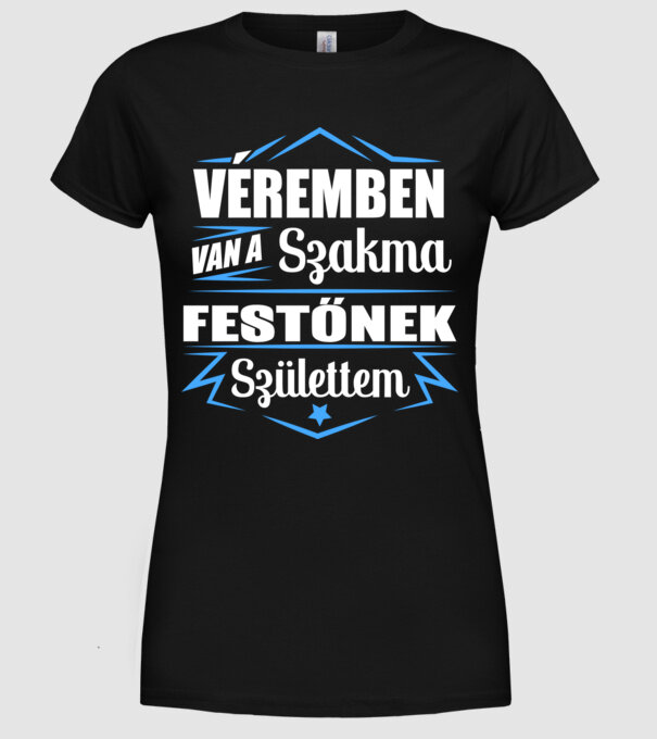 Véremben van a szakma Festő minta fekete pólón