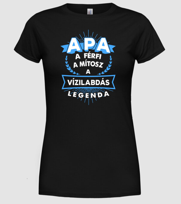 Apa a férfi a mítosz a sportlegenda VIZILABDÁS minta fekete pólón