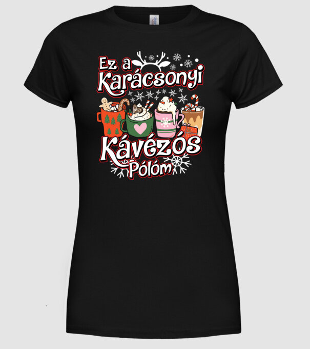 Ez a karácsonyi kávézós pólóm minta fekete pólón