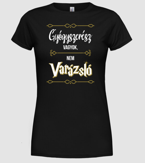 Gyógyszerész vagyok nem varázsló minta fekete pólón