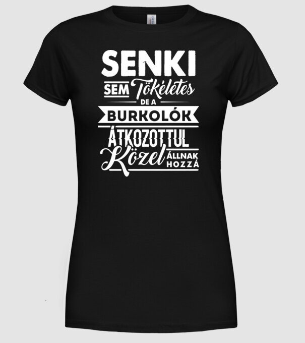 Senki sem tökéletes...burkolók minta fekete pólón