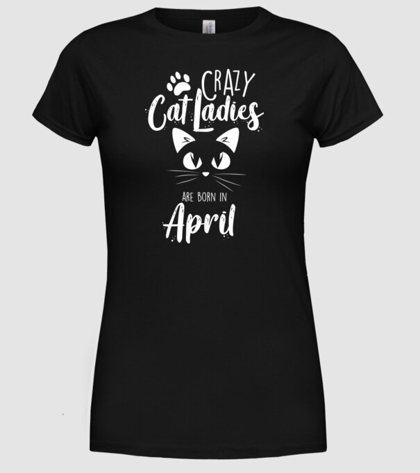 Szülinapos Crazy Cat Ladies ÁPRILIS minta fekete pólón