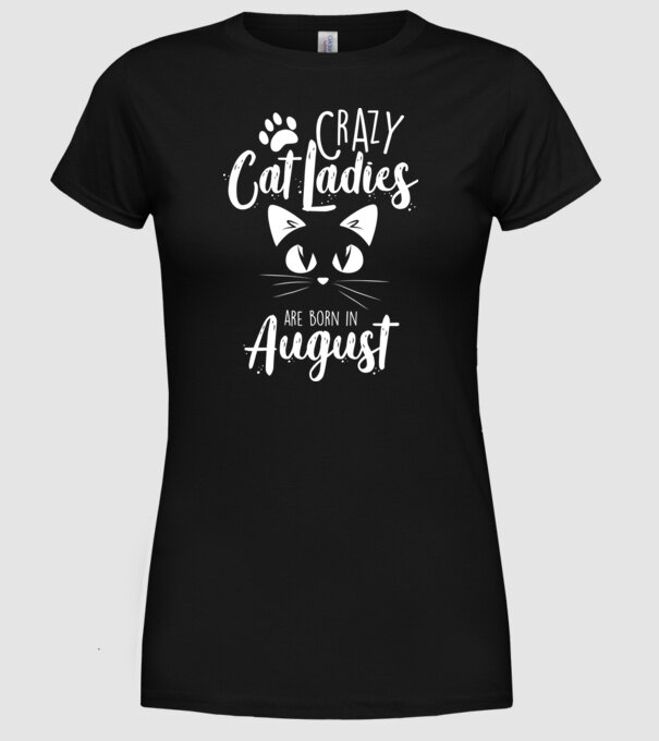 Szülinapos Crazy Cat Ladies AUGUSZTUS minta fekete pólón