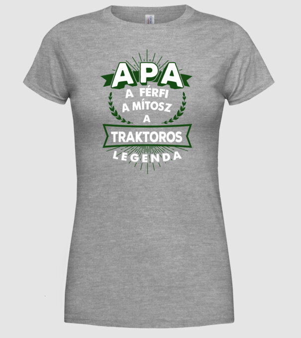 APA a férfi a mítosz a legenda...TRAKTOROS minta szürke pólón