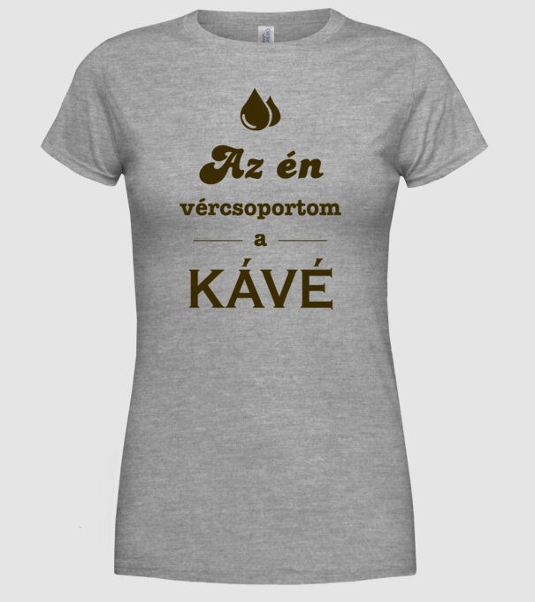 Az én vércsoportom a kávé minta szürke pólón