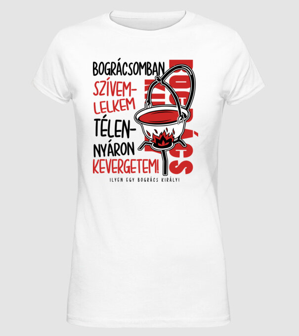 Bográcsomban szívem lelkem minta fehér pólón