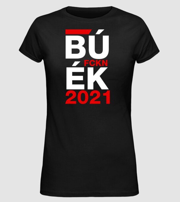 Bú fckn Ék 2021 minta fekete pólón