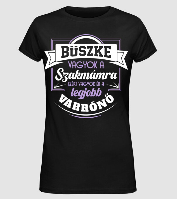 Büszke vagyok a szakmámra Varrónő minta fekete pólón