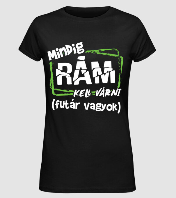 Mindig rám kell várni minta fekete pólón