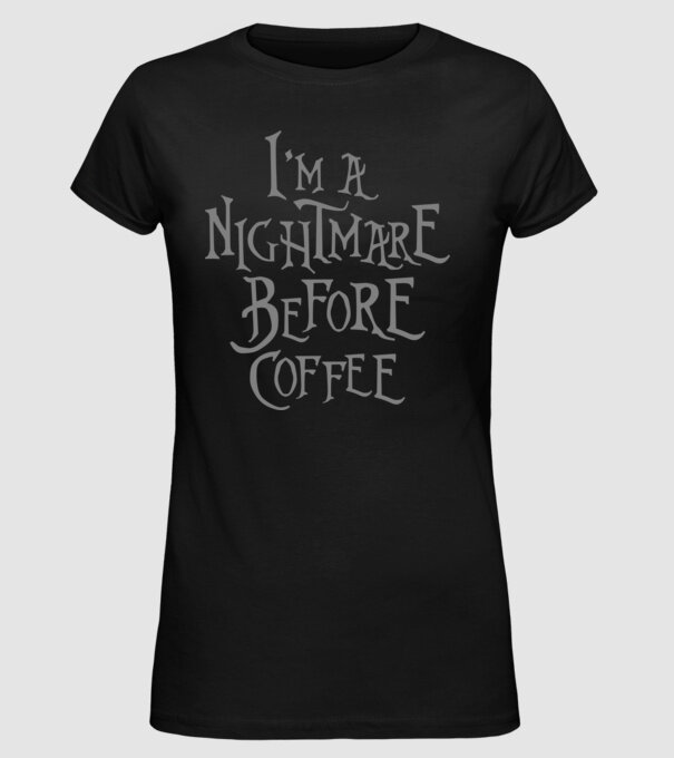 Nightmare before coffee minta fekete pólón