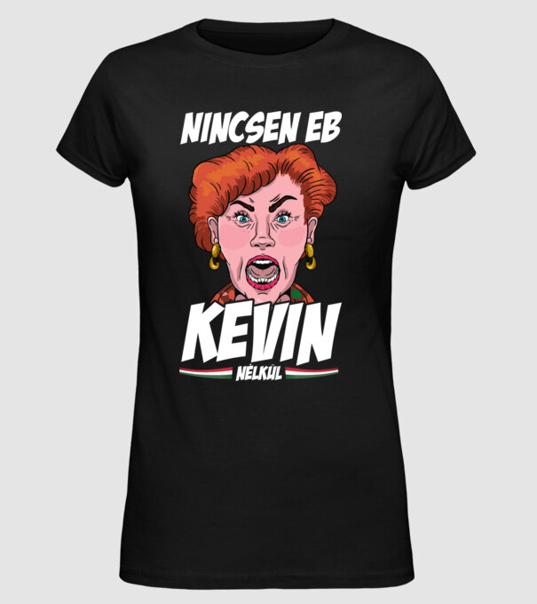 Nincsen Eb Kevin nélkül Magyarország szurkolói póló minta fekete pólón