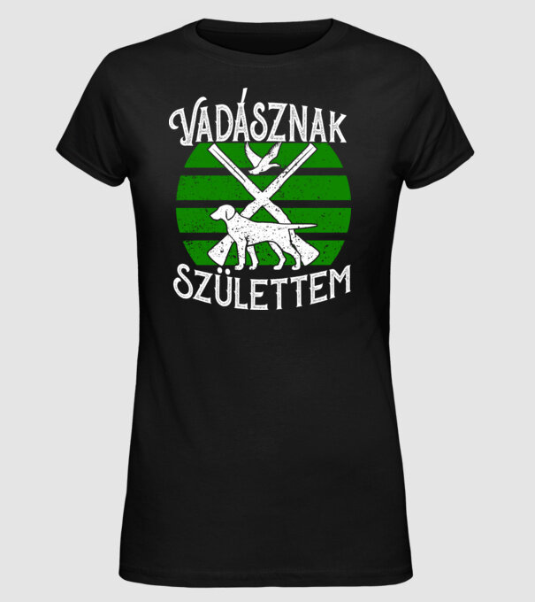 Vadásznak Születtem minta fekete pólón
